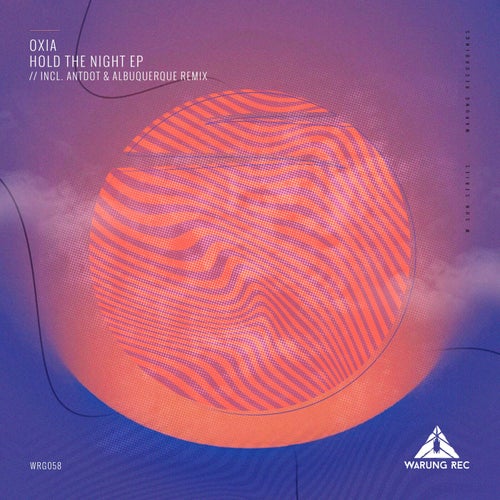 Oxia - Hold The Night EP [WRG058]